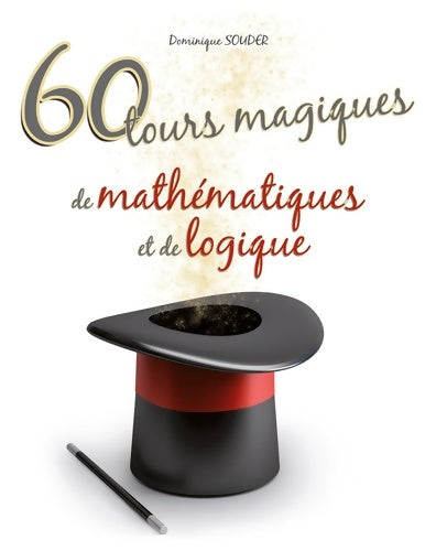 Livrenpoche : 60 Tours magiques de mathématiques & de logique - Dominique Souder - Livre