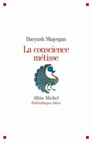 Livrenpoche : La conscience métisse - Daryush Shayegan - Livre
