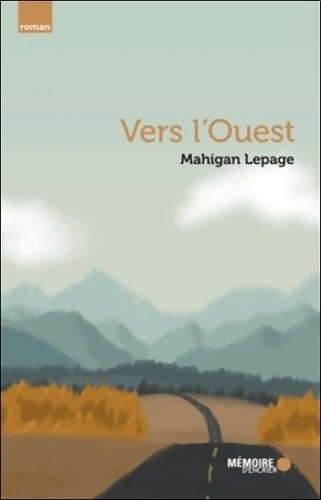 Livrenpoche : Vers l'ouest - Mahigan Lepage - Livre