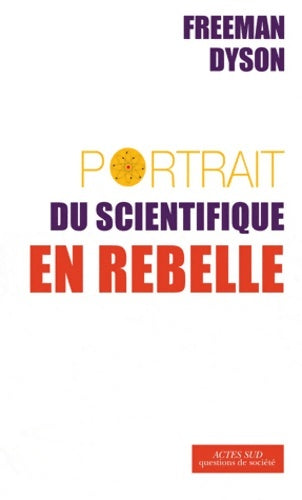 Livrenpoche : Portrait du scientifique en rebelle - Freeman Dyson - Livre