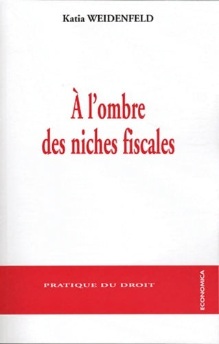 Livrenpoche : A l'ombre des niches fiscales - Katia Weidenfeld - Livre
