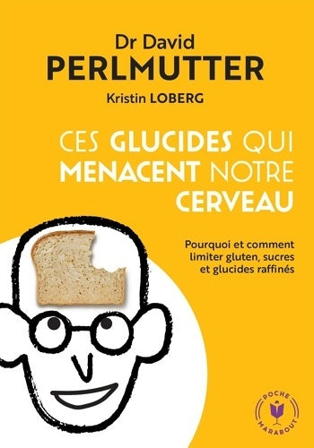 Livrenpoche : Ces glucides qui menacent notre cerveau - David Perlmutter - Livre