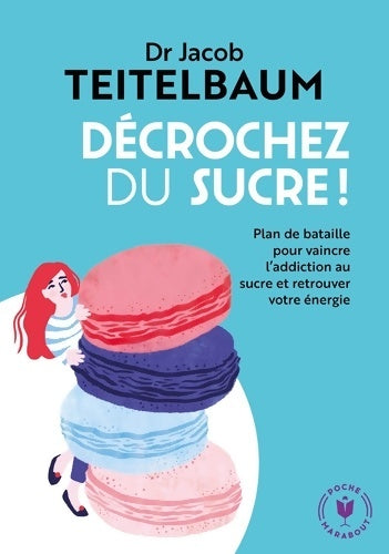 Livrenpoche : Décrochez du sucre ! - Dr Jacob Teitelbaum - Livre
