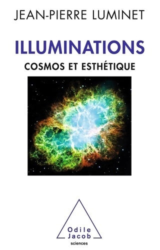 Livrenpoche : Illuminations : Cosmos et esthétique - Jean-Pierre Luminet - Livre