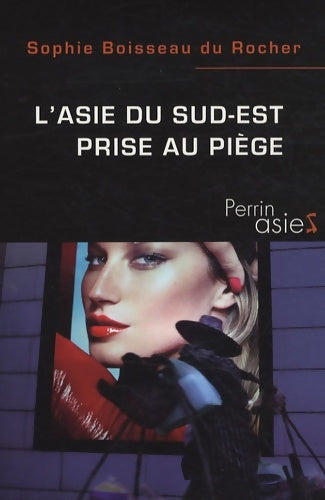 Livrenpoche : L Asie sud-est prise au piège - Sophie Boisseau Du Rocher - Livre