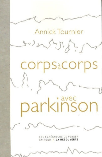 Livrenpoche : Corps à corps avec parkinson - Annick Tournier - Livre