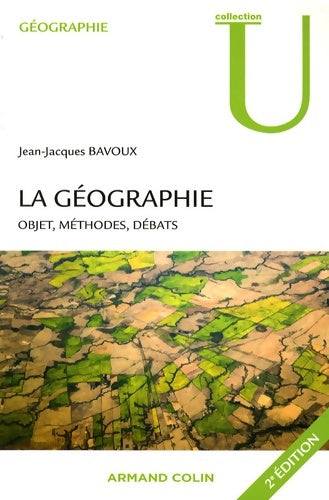 Livrenpoche : La géographie : Objet méthodes débats - Jean-Jacques Bavoux - Livre