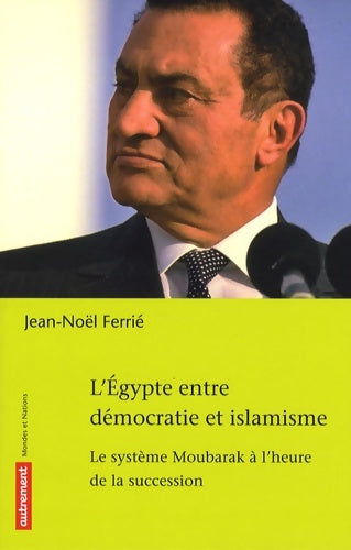 Livrenpoche : L'Égypte entre démocratie et islamisme - Jean-Noël Ferrie - Livre