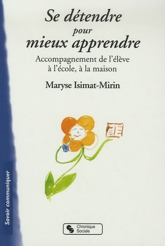 Livrenpoche : Se détendre pour mieux apprendre : Accompagnement de l'élève à l'école à la maison - Maryse Isimat-mirin - Livre