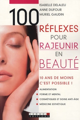 Livrenpoche : 100 réflexes pour rajeunir en beauté - Anne Dufour - Livre