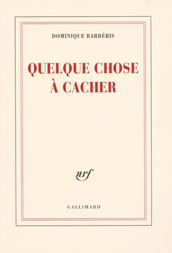 Livrenpoche : Quelque chose à cacher - Dominique Barbéris - Livre