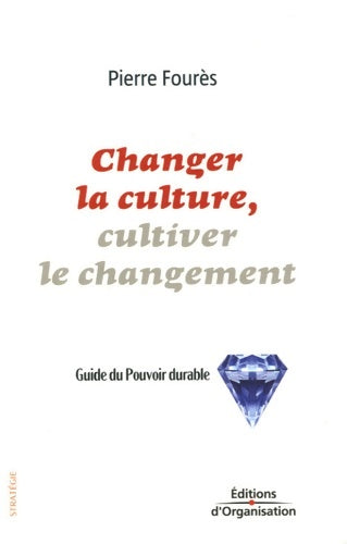 Livrenpoche : Changer la culture cultiver le changement. Guide du pouvoirdurable - Foures P. - Livre