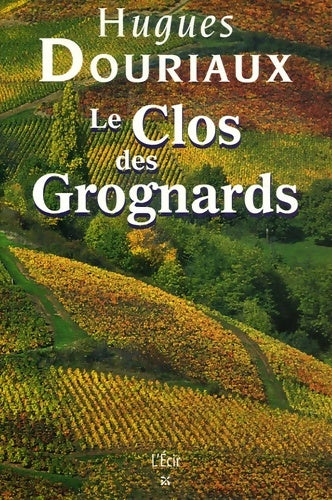 Livrenpoche : Les gens de la paulée Tome IV : Le clos des grognards - Hugues Douriaux - Livre