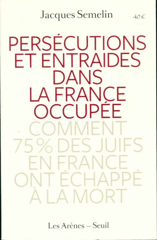 Livrenpoche : Persécutions et entraides dans la France occupée - Jacques Semelin - Livre