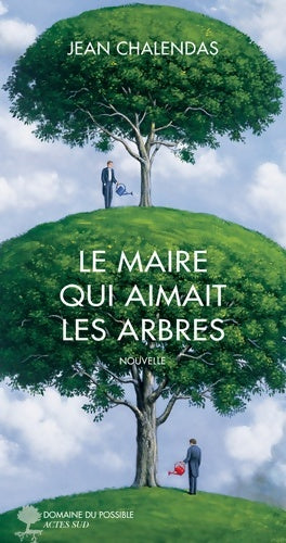 Livrenpoche : Le maire qui aimait les arbres - Jean Chalendas - Livre