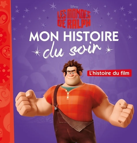 Livrenpoche : Les mondes de Ralph. L'histoire du film - Disney - Livre