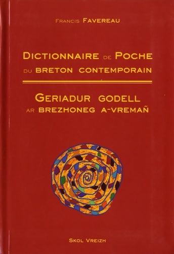 Livrenpoche : Geriadur krenn ar brezhoneg a-vremañ dictionnaire usuel du breton contemporain bilingue - Francis Favereau - Livre