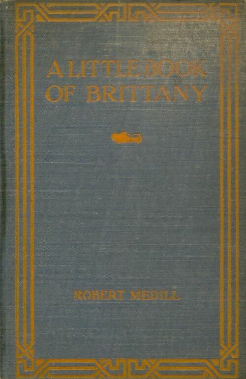 Livrenpoche : A little book of Brittany - Robert Medill - Livre