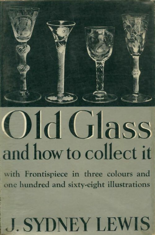 Livrenpoche : Old glass and how to collect it - J Sydney Lewis - Livre