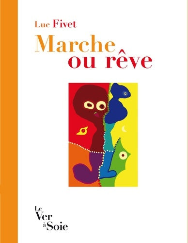 Livrenpoche : Marche ou rêve - Luc Fivet - Livre