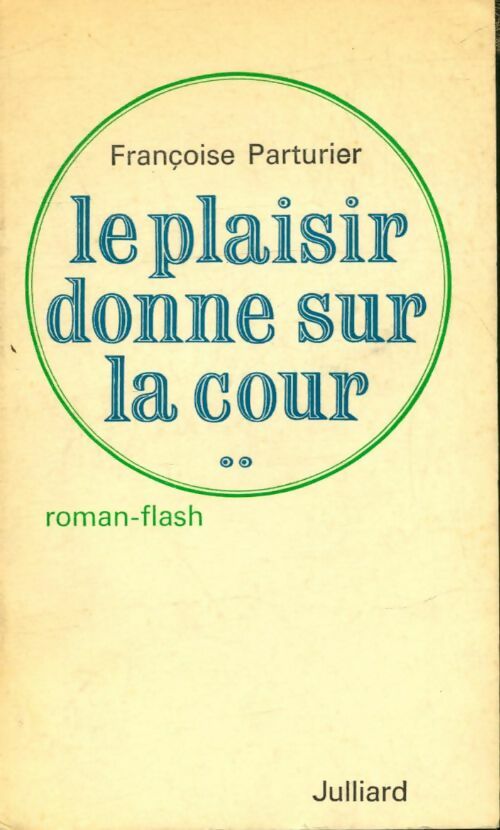 Livrenpoche : Le plaisir donne sur la cour - Françoise Parturier - Livre