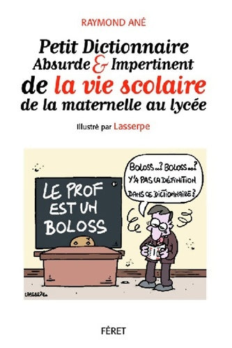 Livrenpoche : Petit dictionnaire absurde & impertinent de la vie à l'école - âne Raymond - Livre