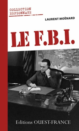 Livrenpoche : Le F.B.I. - Laurent Moënard - Livre