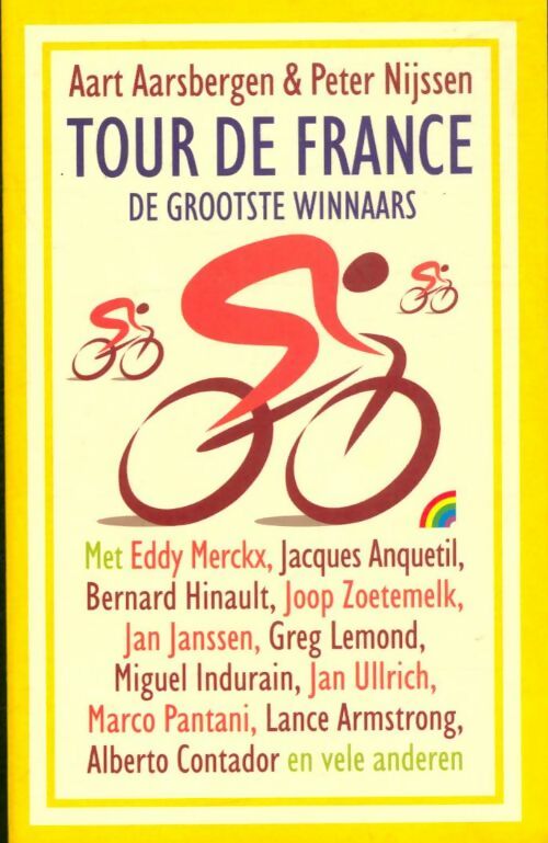 Tour de France. De grootste winnaars - Aart Aarsbergen -  Uitgeverij rainbow - Livre