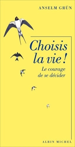 Livrenpoche : Choisis la vie ! Le courage de se décider - Anselm Grün - Livre