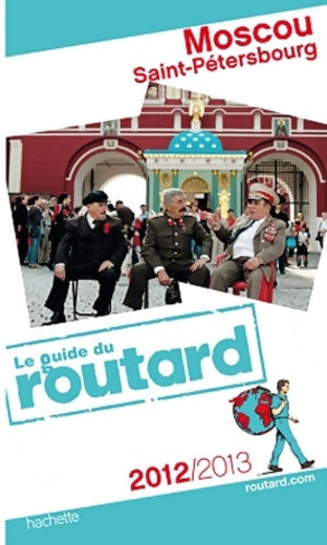 Moscou / Saint-Pétersbourg 2012-2013 - Collectif -  Le guide du routard - Livre