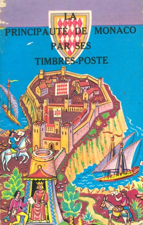 Livrenpoche : La principauté de Monaco par ses timbres - H Chiavassa - Livre
