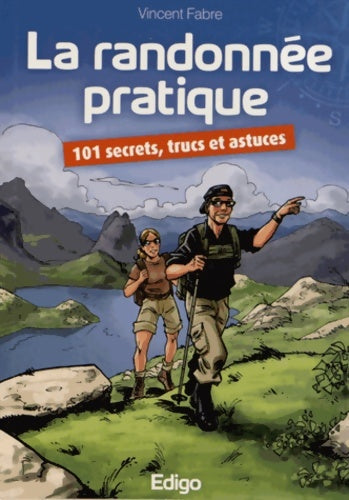 Livrenpoche : La randonnée pratique.101 secrets trucs et astuces - Vincent Fabre - Livre