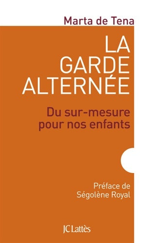 Livrenpoche : La garde alternée. Du sur mesure pour nos enfants - Marta De Tena - Livre