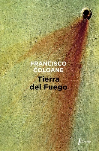 Tierra del fuego - Francisco Coloane -  Libretto - Livre