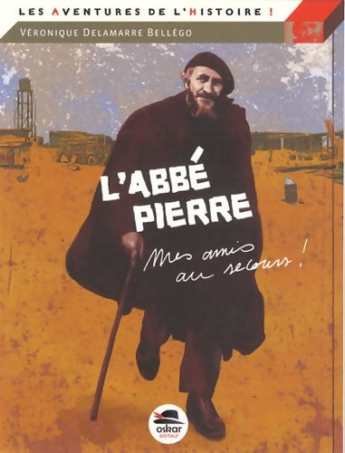 Livrenpoche : L'abbé Pierre : Mes amis, au secours... - Veronique Delamarre Bellego - Livre