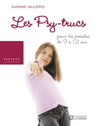Livrenpoche : Les psy-trucs pour les préados de 9 a 12 ans - Suzanne Vallières - Livre