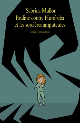 Livrenpoche : Pauline contre Humbaba et les sorcières amputeuses - Sabrina Mullor - Livre