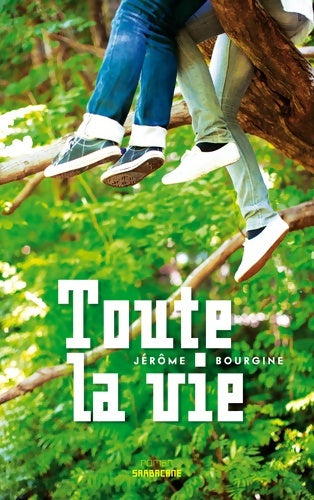 Livrenpoche : Toute la vie - Jérôme Bourgine - Livre
