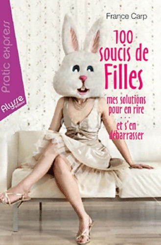 Livrenpoche : 100 soucis de filles - France Carp - Livre
