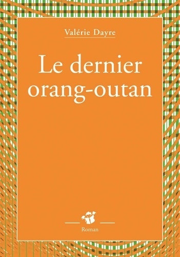Livrenpoche : Le dernier orang-outan - Valérie Dayre - Livre