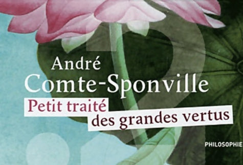 Livrenpoche : Petit traité des grandes vertus - André Comte-Sponville - Livre