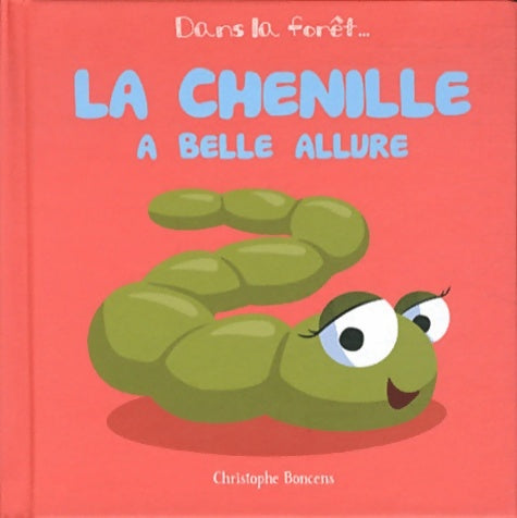 Livrenpoche : La chenille a belle allure - Christophe Boncens - Livre