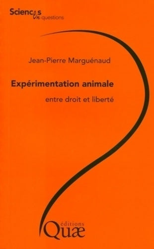 Livrenpoche : Expérimentation animale entre droit et liberté - Jean-Pierre Marguénaud - Livre