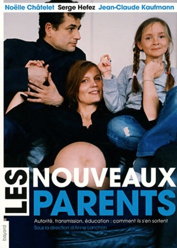 Les nouveaux parents - Noëlle Châtelet -  Bayard GF - Livre