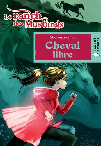 Livrenpoche : Le ranch des mustangs : Cheval libre - Sharon Siamon - Livre