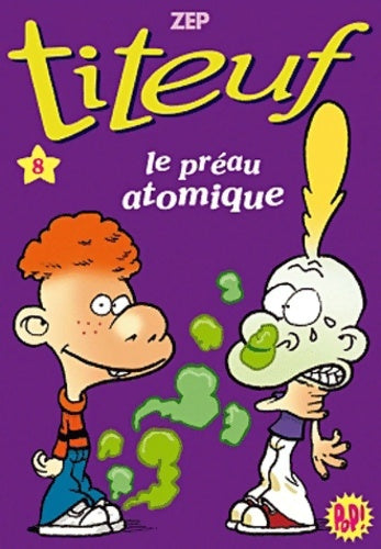 Livrenpoche : Titeuf Tome VIII : Le préau atomique - Zep - Livre