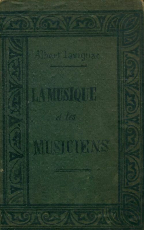 Livrenpoche : La musique et les musiciens - Albert Lavignac - Livre