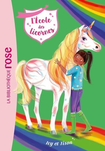 Livrenpoche : L'école des licornes 19 - ivy et tison - Julie Sykes - Livre