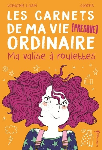 Livrenpoche : Ma valise à roulettes : Les carnets de ma vie (presque) ordinaire - Virginy L. Sam - Livre