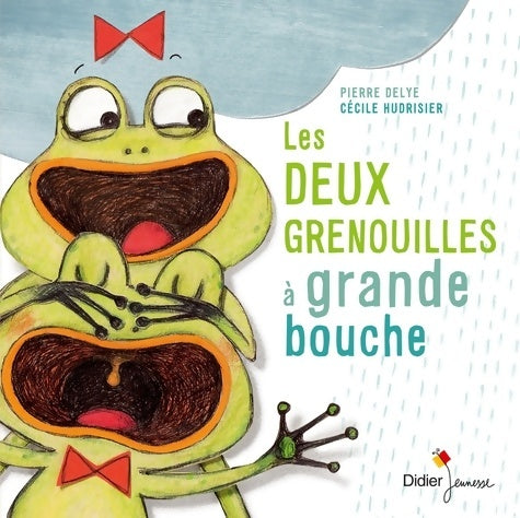 Livrenpoche : Les deux grenouilles à grande bouche - Pierre Delye - Livre